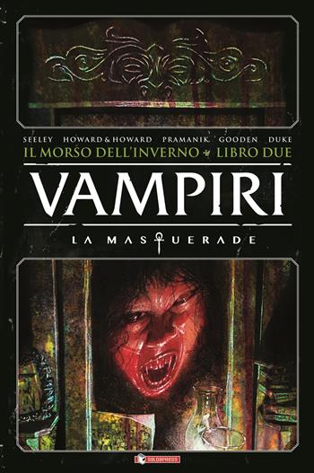Vampiri. La masquerade. Il morso dell'inverno. Vol. 2 - Tim Seeley - Libro SaldaPress 2022 | Libraccio.it