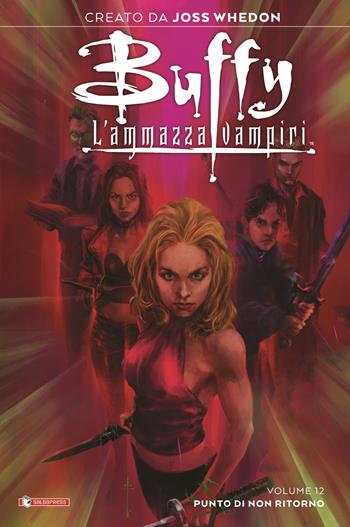 Buffy. L'ammazzavampiri. Vol. 12: Punto di non ritorno - Sarah Gailey - Libro SaldaPress 2023 | Libraccio.it