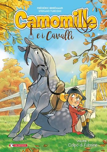 Camomille e i cavalli. Vol. 1: Colpo di fulmine - Frédéric Brrémaud - Libro SaldaPress 2023 | Libraccio.it