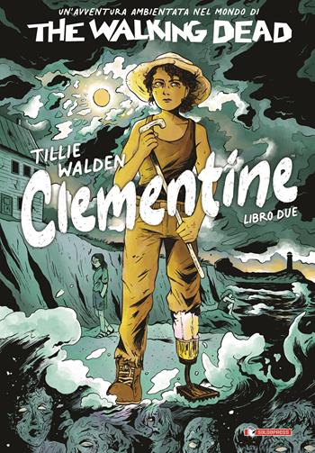 The Walking Dead: Clementine. Vol. 2 - Tillie Walden - Libro SaldaPress 2023 | Libraccio.it