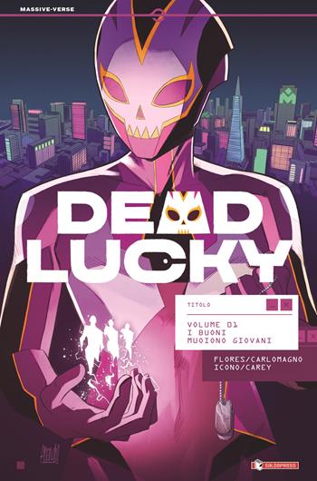 Dead Lucky. Vol. 1: I buoni muoiono giovani - Melissa Flores - Libro SaldaPress 2024 | Libraccio.it