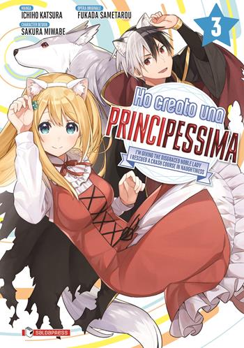 Ho creato una principessima. Vol. 3 - Sametaro Fukata - Libro SaldaPress 2024, Mangaka | Libraccio.it