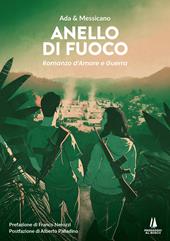 Anello di fuoco. Romanzo d'amore e guerra