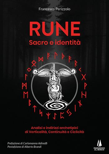 Rune. Sacro e identità - Francesco Perizzolo - Libro Passaggio al Bosco 2023, Bastian contrari | Libraccio.it