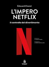 L'impero Netflix. Il controllo del divertimento