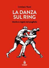 La danza sul ring. Storia e regole del pugilato