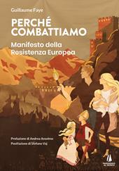 Perché combattiamo. Manifesto della resistenza europea