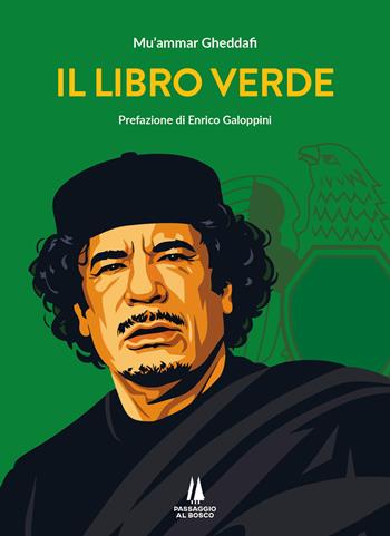 Il libro verde - Muhammar Gheddafi - Libro Passaggio al Bosco 2026, Incursioni | Libraccio.it