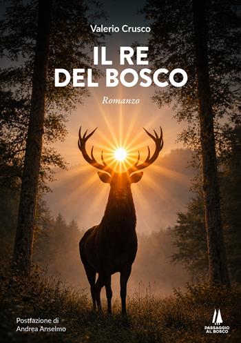 Il re del bosco - Valerio Crusco - Libro Passaggio al Bosco 2026, Narravita | Libraccio.it