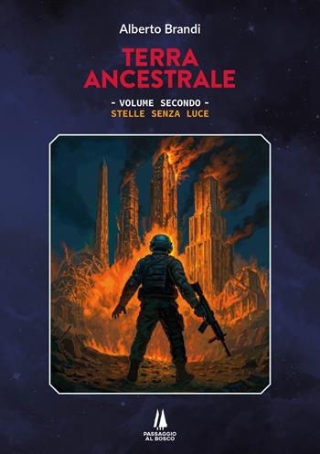 Stelle senza luce. Terra ancestrale. Vol. 2 - Alberto Brandi - Libro Passaggio al Bosco 2025, Narravita | Libraccio.it