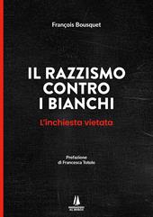 Il razzismo contro i bianchi. L'inchiesta vietata