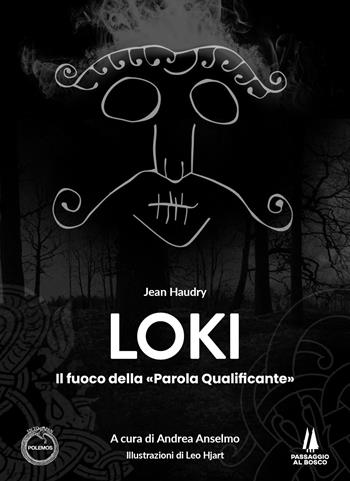 Loki. Il fuoco della «parola qualificante» - Jean Haudry - Libro Passaggio al Bosco 2025, Polemos | Libraccio.it