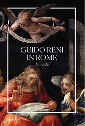Guido Reni in Rome. A guide. Ediz. a colori