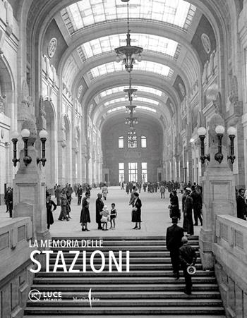 La memoria delle stazioni. Ediz. italiana e inglese  - Libro Marsilio Arte 2022 | Libraccio.it