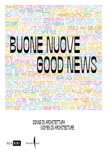 Buone nuove. Donne in architettura-Good news. Women in architecture. Ediz. bilingue  - Libro Marsilio Arte 2023, Cataloghi | Libraccio.it