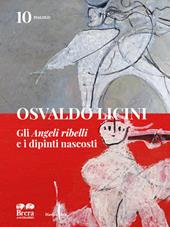 Osvaldo Licini. Gli «Angeli ribelli» e i dipinti nascosti. Ediz. illustrata