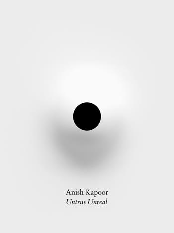Anish Kapoor. Untrue unreal. Ediz. a colori  - Libro Marsilio Arte 2023, Cataloghi | Libraccio.it