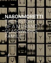 Nason Moretti. The history of a Murano glassworks family