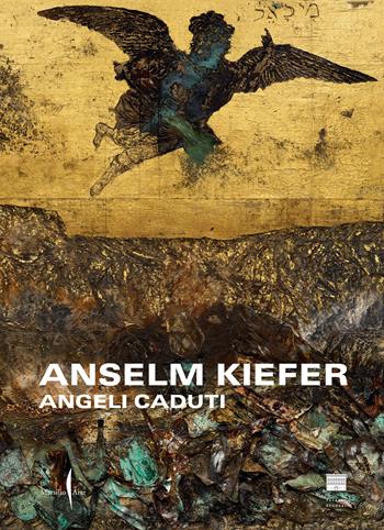 Anselm Kiefer. Angeli caduti  - Libro Marsilio Arte 2024, Cataloghi | Libraccio.it
