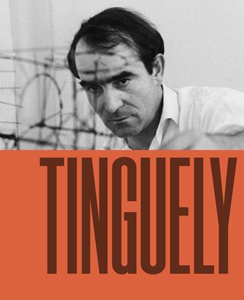 Tinguely. Ediz. italiana e inglese  - Libro Marsilio Arte 2025, Cataloghi | Libraccio.it