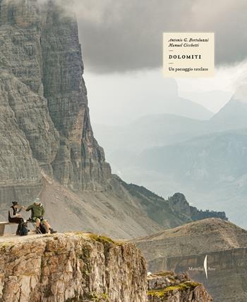 Dolomiti. Un paesaggio tutelato. Ediz. a colori - Antonio G. Bortoluzzi, Manuel Cicchetti - Libro Marsilio Arte 2025, Libri illustrati | Libraccio.it