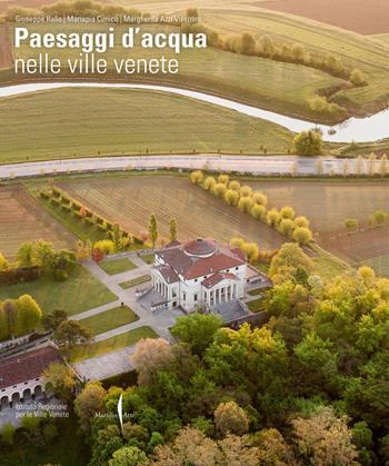 Paesaggi d’acqua nelle ville venete. Ediz. illustrata  - Libro Marsilio Arte 2025, Libri illustrati | Libraccio.it