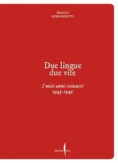 Franco Debenedetti. Due lingue, due vite. I miei anni svizzeri. 1943-1945