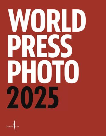 World Press Photo 2025. Ediz. a colori  - Libro Marsilio Arte 2025, Cataloghi | Libraccio.it