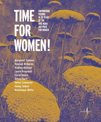 Time for women! Empowering visions in 20 years of the Max Mara Art Prize for women. Ediz. italiana e inglese  - Libro Marsilio Arte 2025, Cataloghi | Libraccio.it