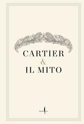 Cartier & il mito. Ai Musei Capitolini. Ediz. illustrata