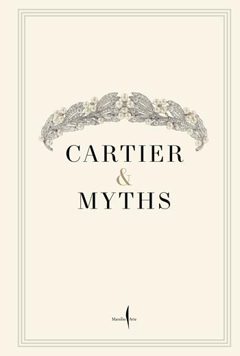 Cartier & myths. At the Capitoline museums. Ediz. illustrata  - Libro Marsilio Arte 2025, Cataloghi | Libraccio.it
