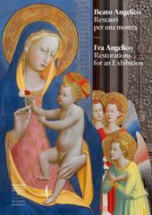 Beato Angelico. Restauri per una mostra-Fra Angelico. Restorations for an exhibition. Ediz. illustrata