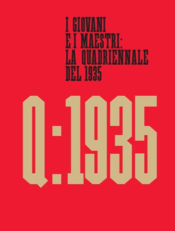 I giovani e i maestri: la Quadriennale del 1935  - Libro Marsilio Arte 2025, Cataloghi | Libraccio.it