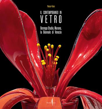 Il contemporaneo in vetro. Berengo Studio, Murano, la Biennale di Venezia. Ediz. a colori - Andrea Penzo, Cristina Fiore - Libro Marsilio Arte 2026, Cataloghi | Libraccio.it