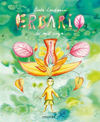 Erbario dei miei sogni. Ediz. a colori - Bimba Landmann - Libro Camelozampa 2022, Le piume | Libraccio.it
