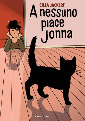 A nessuno piace Jonna - Cilla Jackert - Libro Camelozampa 2022, Gli arcobaleni | Libraccio.it