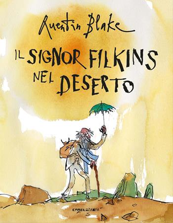 Il signor Filkins nel deserto. Ediz. a colori - Quentin Blake - Libro Camelozampa 2022, Le piume | Libraccio.it