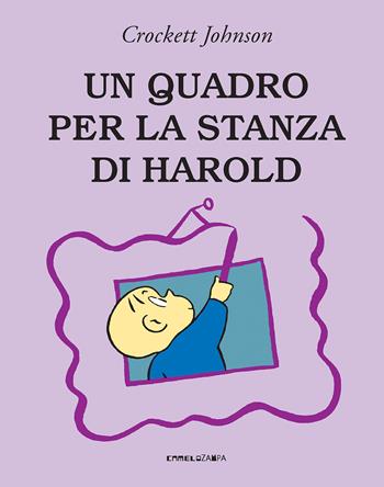 Un quadro per la stanza di Harold. Ediz. a colori - Crockett Johnson - Libro Camelozampa 2023 | Libraccio.it