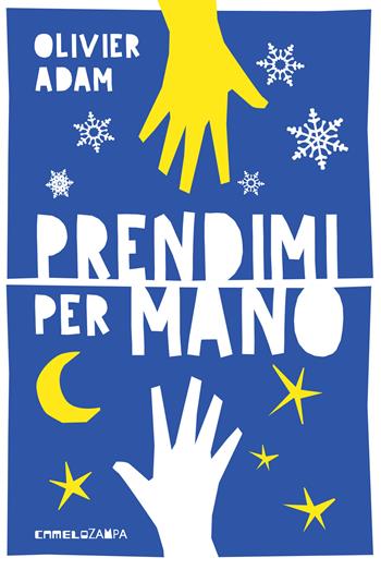 Prendimi per mano. Ediz. ad alta leggibilità - Olivier Adam - Libro Camelozampa 2023, Le spore | Libraccio.it