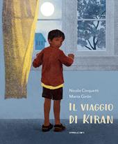 Il viaggio di Kiran. Ediz. illustrata