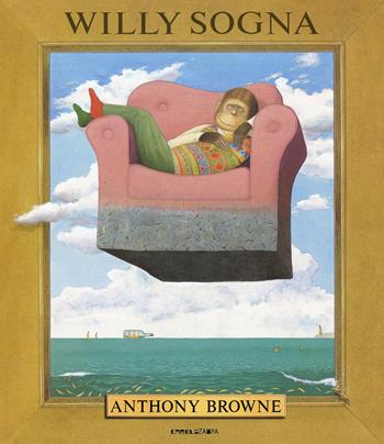 Willy sogna. Ediz. a colori - Anthony Browne - Libro Camelozampa 2024, Le piume | Libraccio.it