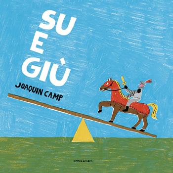Su e giù. Ediz. a colori - Joaquin Camp - Libro Camelozampa 2024, Le piume | Libraccio.it