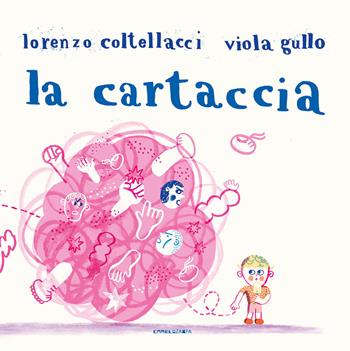 La cartaccia. Ediz. a colori - Lorenzo Coltellacci - Libro Camelozampa 2023, Le piume | Libraccio.it
