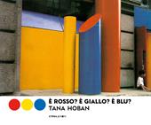 È rosso? È giallo? È blu? Ediz. a colori