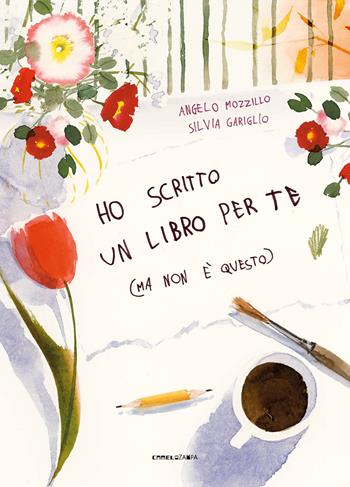 Ho scritto un libro per te (ma non è questo). Ediz. a colori - Angelo Mozzillo - Libro Camelozampa 2024, Le piume | Libraccio.it