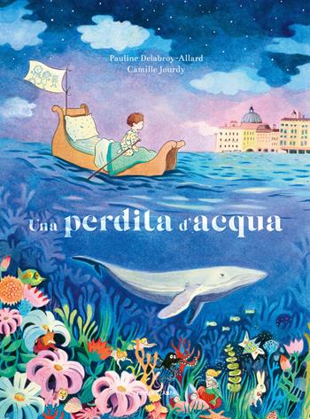Una perdita d'acqua. Ediz. a colori - Pauline Delabroy-Allard - Libro Camelozampa 2024, Le piume | Libraccio.it