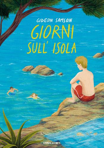 Giorni sull'isola. Ediz. integrale - Gideon Samson - Libro Camelozampa 2024, Gli arcobaleni | Libraccio.it