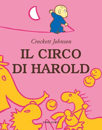 Il circo di Harold. Ediz. a colori - Crockett Johnson - Libro Camelozampa 2024 | Libraccio.it