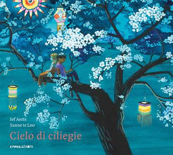 Cielo di ciliegie. Ediz. a colori - Jef Aerts - Libro Camelozampa 2024, Le piume | Libraccio.it