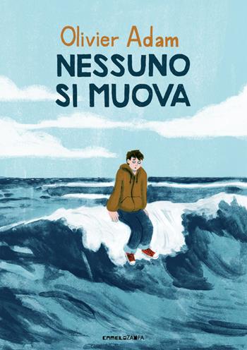 Nessuno si muova - Olivier Adam - Libro Camelozampa 2024 | Libraccio.it